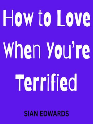 cover image of How to Love When You're Terrified